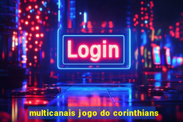 multicanais jogo do corinthians